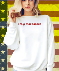 I'm Max Capace Shirt