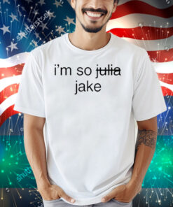 I'm So Julia Jake Shirt