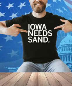 Iowa Needs Sand Shirt