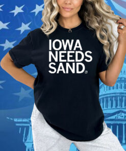 Iowa Needs Sand Shirt