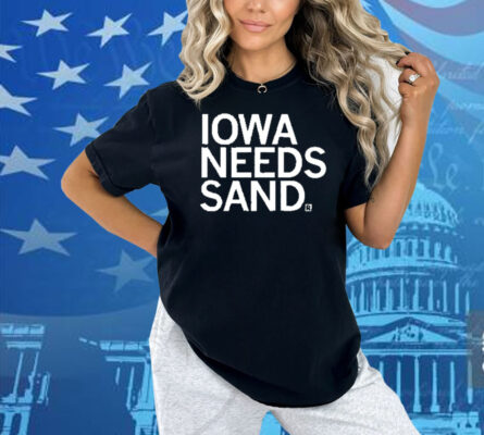 Iowa Needs Sand Shirt