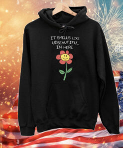 It Smells Like Upbeautiful In Here T-Shirt