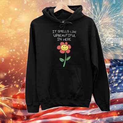 It Smells Like Upbeautiful In Here T-Shirt
