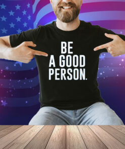 Jasson Domínguez Be A Good Person Shirt