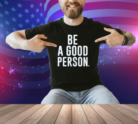 Jasson Domínguez Be A Good Person Shirt