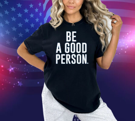Jasson Domínguez Be A Good Person Shirt