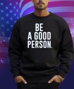 Jasson Domínguez Be A Good Person Shirt