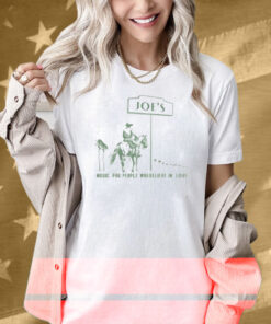 Joe's Music For People Who Believe In Love Shirt