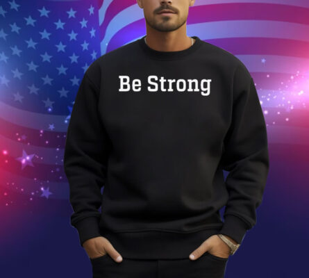 John Tillman Be Strong Shirt