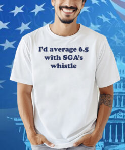Jordan Dye I'd Average 6.5 With Sga's Whistle Shirt