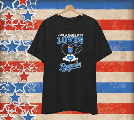 Just A Nurse Who Loves Kansas City Royals Heart Hands T-Shirt