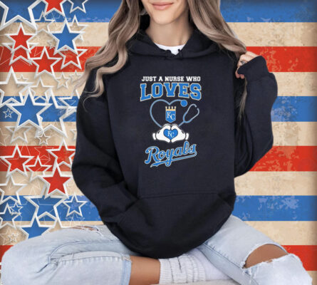 Just A Nurse Who Loves Kansas City Royals Heart Hands T-Shirt
