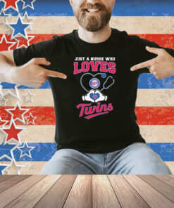Just A Nurse Who Loves Minnesota Twins Heart Hands Shirt