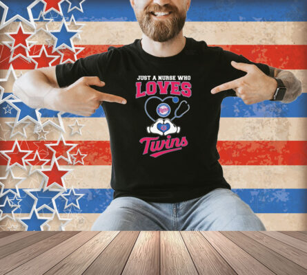Just A Nurse Who Loves Minnesota Twins Heart Hands Shirt