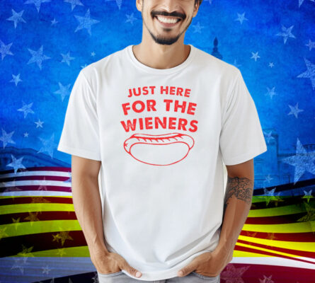 Just Here For The Wieners Funny 4th Of July Shirt
