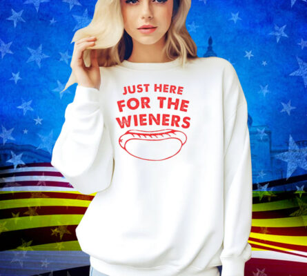 Just Here For The Wieners Funny 4th Of July Shirt