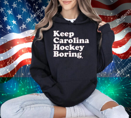 Keep Carolina Hockey Boring T-Shirt