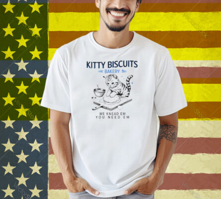 Kitty Biscuits Bakery We Knead Em You Need Em Cat Shirt