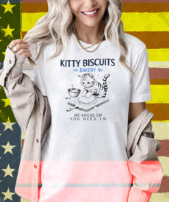 Kitty Biscuits Bakery We Knead Em You Need Em Cat Shirt