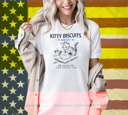 Kitty Biscuits Bakery We Knead Em You Need Em Cat Shirt