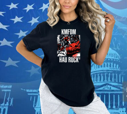 Kmfdm Hau Ruck 2025 Shirt