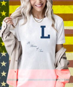 L A Matter Of Time Shirt