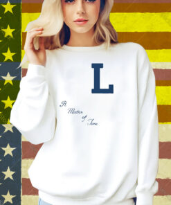 L A Matter Of Time Shirt