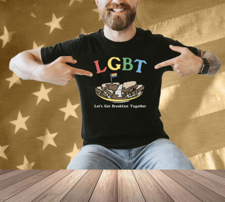 LGBT Let's Get Breakfast Together Shirt