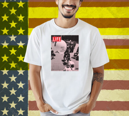 LIFE Magazine Gay Is Great Shirt