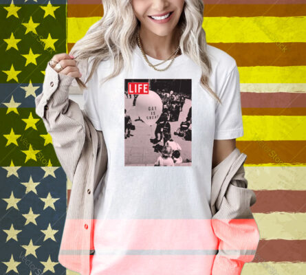 LIFE Magazine Gay Is Great Shirt