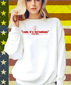 Lads It's Tottenham 21 05 2025 Shirt