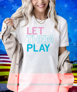 Let Them Play Heavyweight Shirt