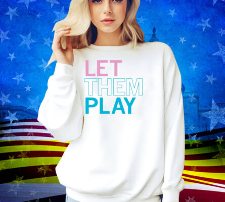 Let Them Play Heavyweight Shirt