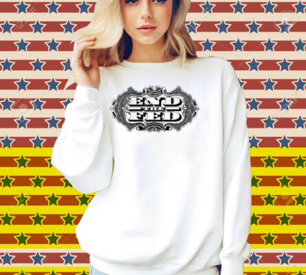Liberty Maniacs End The Fed Shirt