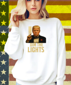 Limted Dim The Lights Trump Shirt