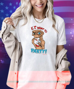 Limted E.T Want To Party Shirt
