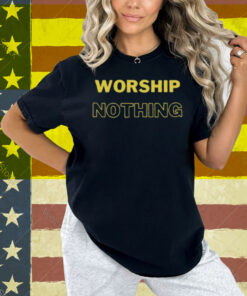 Limted Eve Wasframed Worship Nothing Shirt
