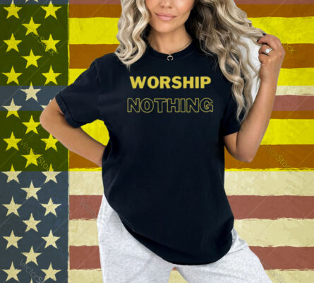 Limted Eve Wasframed Worship Nothing Shirt