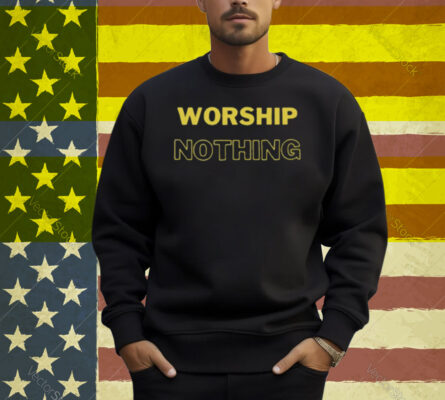 Limted Eve Wasframed Worship Nothing Shirt