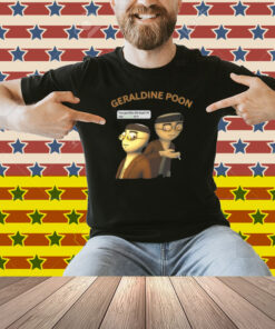 Limted Geraldine Poon Shirt