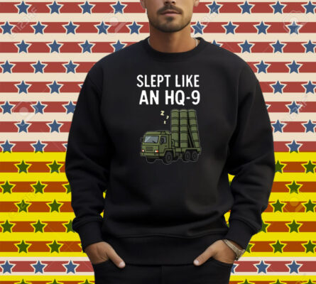 Limted Slept Like An Hq-9 Shirt