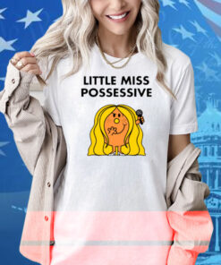 Little Miss Possessive Shirt