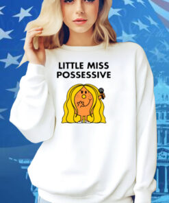 Little Miss Possessive Shirt