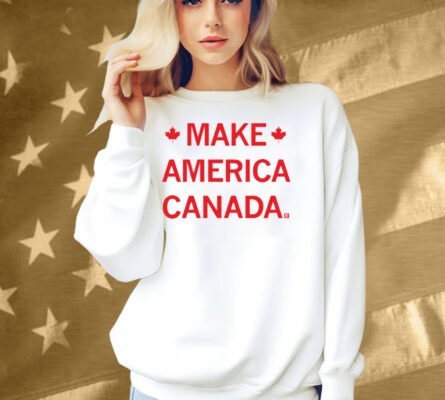 Make America Canada Shirt