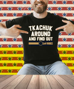 Matthew Tkachuk Around & Find Out Florida Hockey Shirt