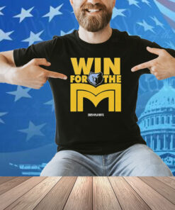 Memphis Grizzlies Win For The M 2025 NBA Playoffs Shirt