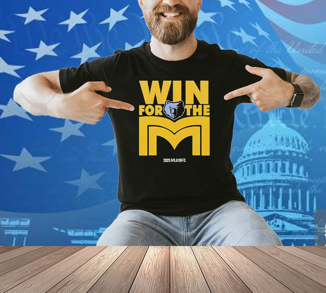 Memphis Grizzlies Win For The M 2025 NBA Playoffs Shirt Memphis Grizzlies Win For The M 2025 NBA Playoffs Shirt