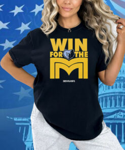 Memphis Grizzlies Win For The M 2025 NBA Playoffs Shirt