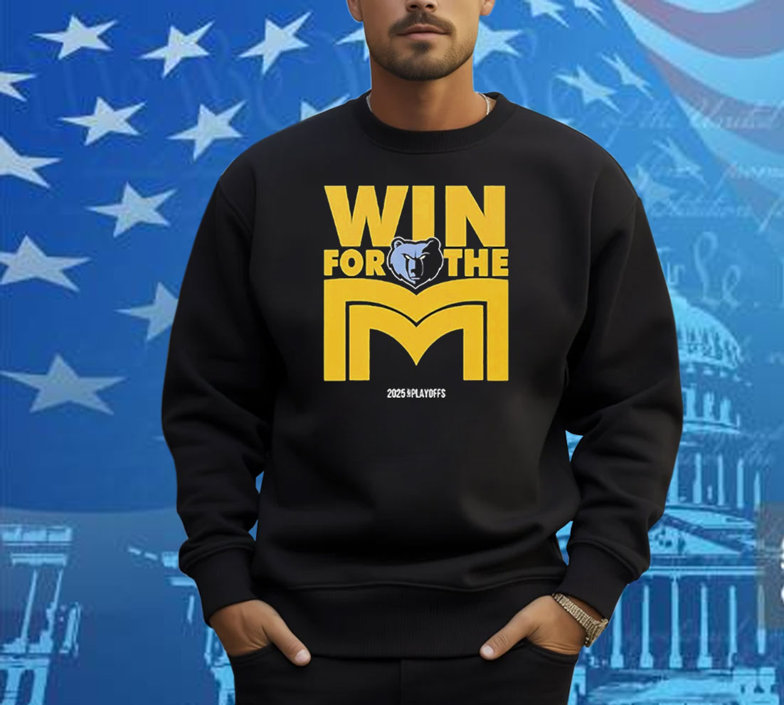 Memphis Grizzlies Win For The M 2025 NBA Playoffs Shirt Memphis Grizzlies Win For The M 2025 NBA Playoffs Shirt