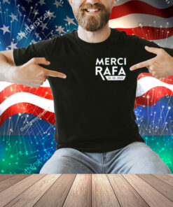 Merci Rafa 25 05 2025 Shirt